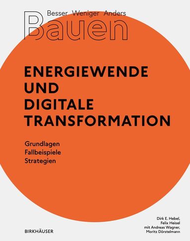 bokomslag Besser - Weniger - Anders Bauen: Energiewende und Digitale Transformation