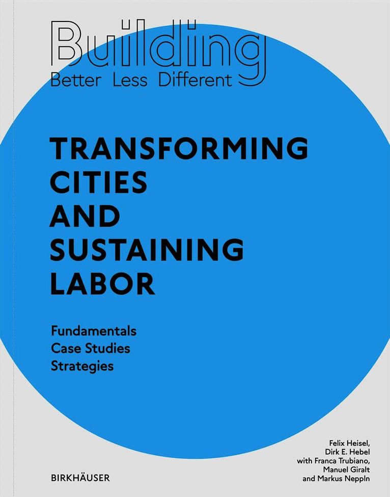 Building Better - Less - Different: Transforming Cities and Sustaining Labor