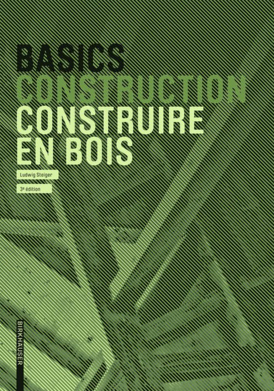 Ludwig Steiger - Basics Construire en bois, Häftad