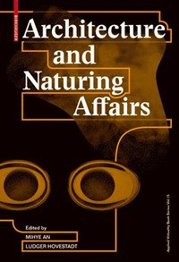 bokomslag Architecture and Naturing Affairs