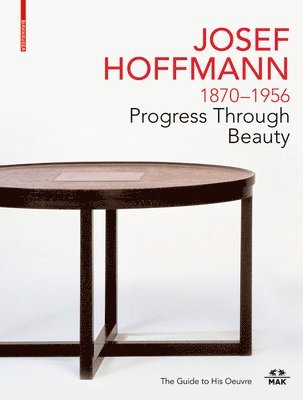 JOSEF HOFFMANN 18701956: Progress Through Beauty 1