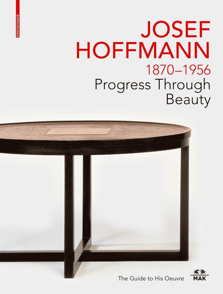 JOSEF HOFFMANN 18701956: Progress Through Beauty 1