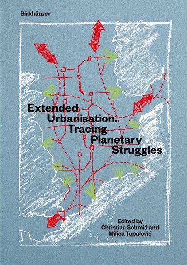 Christian Schmid, Milica Topalovic - Extended Urbanisation, Häftad