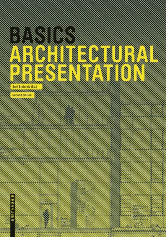 Bert Bielefeld, Isabella Skiba, Florian Afflerbach, Michael Heinrich, Jan Krebs, Alexander Schilling, Bert Bielefeld - Basics Architectural Presentation, Häftad