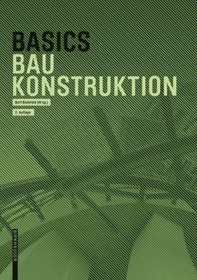 Andreas Achilles, Katrin Hanses, Nils Kummer, Diane Navratil, Ludwig Steiger, Bert Bielefeld - Basics Baukonstruktion, Häftad