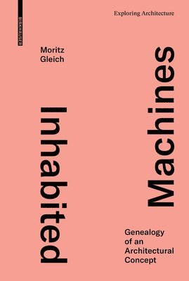 Moritz Gleich - Inhabited Machines, Inbunden