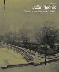 bokomslag Jo?e Ple?nik. Für eine humanistische Architektur