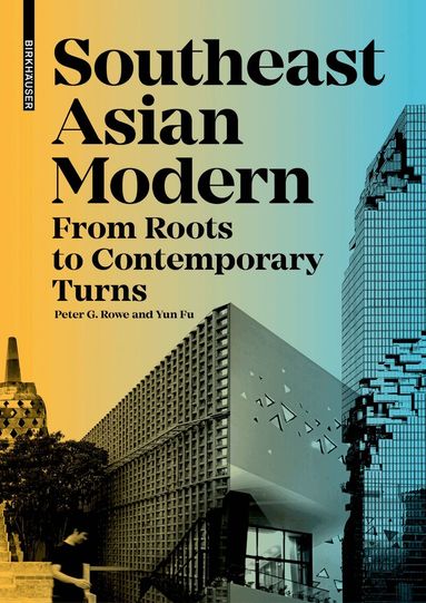 Peter Rowe, Yun Fu - Southeast Asian Modern, Inbunden