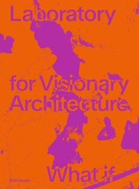 bokomslag LAVA Laboratory for Visionary Architecture