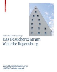 bokomslag Das Besucherzentrum Welterbe Regensburg