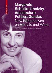 bokomslag Margarete Schütte-Lihotzky. Architecture. Politics. Gender.