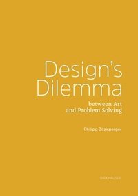 bokomslag Design's Dilemma between Art and Problem Solving