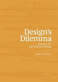 bokomslag Design's Dilemma between Art and Problem Solving