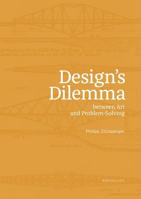 bokomslag Design's Dilemma between Art and Problem-Solving