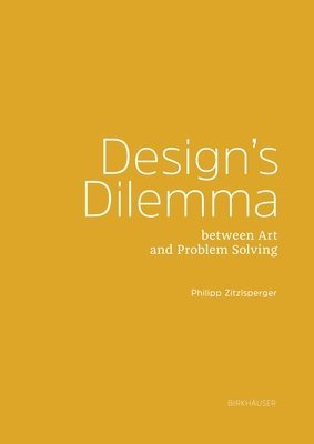 Design Dilemma: Between Art and Problem Solving 1