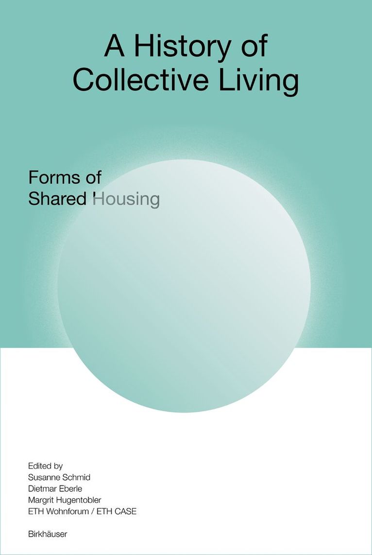 Susanne Schmid, Susanne Schmid, Dietmar Eberle, Margit Hugentobler - History of Collective Living, Inbunden