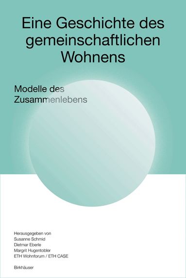 Susanne Schmid, Susanne Schmid, Dietmar Eberle, Margit Hugentobler - Eine Geschichte des gemeinschaftlichen Wohnens, Inbunden