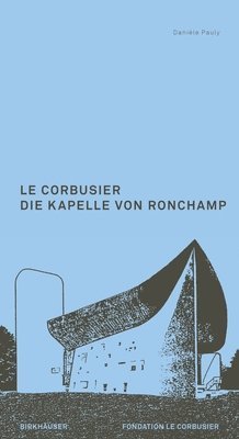 bokomslag Le Corbusier. Die Kapelle Von Ronchamp