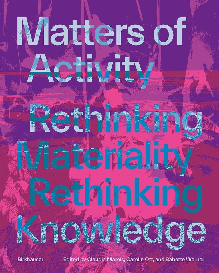 Babette Werner, Claudia Mareis, Carolin Ott - Matters of Activity, Häftad