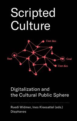 Scripted Culture  Digitalization and the Cultural Public Sphere 1