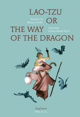 Miriam Henke - Lao-Tzu, or the Way of The Dragon, Inbunden