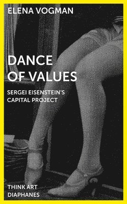 Dance of Values  Sergei Eisensteins Capital Project 1