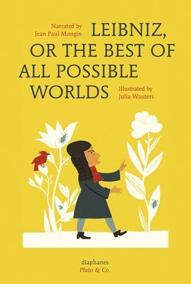 Jean Paul Mongin, Julia Wauters, Jordan Lee Schnee - Leibniz, or The Best of All Possible Worlds, Inbunden