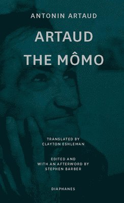 Antonin Artaud - Artaud the Mômo – and Other Major Poetry, Häftad