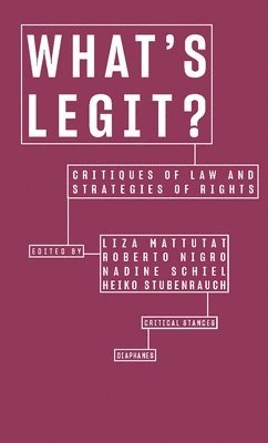 bokomslag What's Legit? - Critiques of Law and Strategies of  Rights
