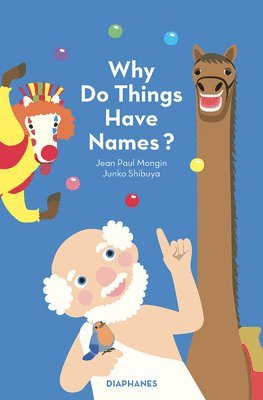 Jean Paul Mongin, Junko Shibuya - Why Do Things Have Names?, Inbunden
