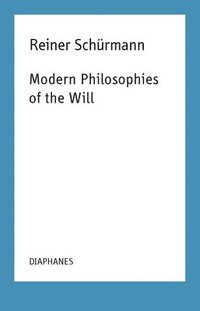bokomslag Modern Philosophies of the Will