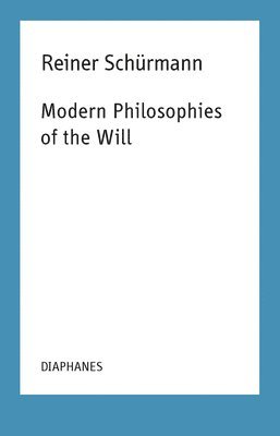Modern Philosophies of the Will 1