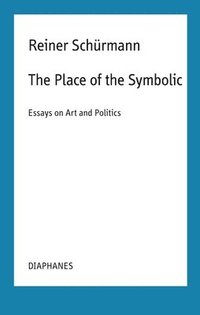 bokomslag Place of the Symbolic - Essays on Art and Politics