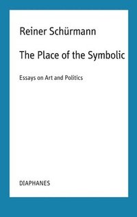 bokomslag The Place of the Symbolic  Essays on Art and Politics