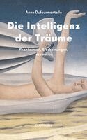 Anne Dufourmantelle - Die Intelligenz der Träume, Häftad