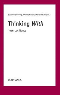 bokomslag Thinking WithJean-Luc Nancy