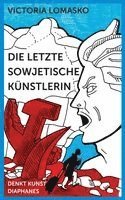 Die letzte sowjetische Künstlerin 1