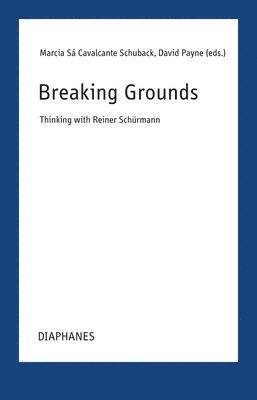 Marcia Sá Cavalcante Schuback, David Payne - Breaking Grounds, Häftad