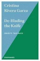 Cristina Rivera Garza, Cristina Rivera Garza, Priya Basil - De-blading the Knife, Häftad