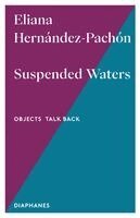 Eliana Hernandez-Pachon, Priya Basil - Suspended Waters, Häftad