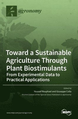 Toward a Sustainable Agriculture Through Plant Biostimulants, Inbunden