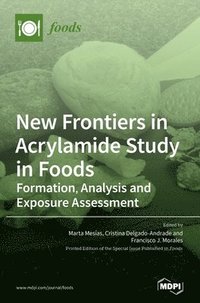 bokomslag New Frontiers in Acrylamide Study in Foods