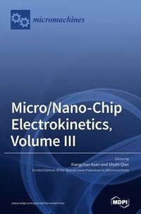 bokomslag Micro/Nano-Chip Electrokinetics, Volume III
