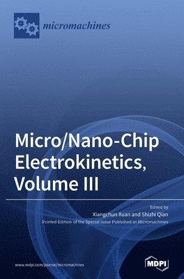 bokomslag Micro/Nano-Chip Electrokinetics, Volume III