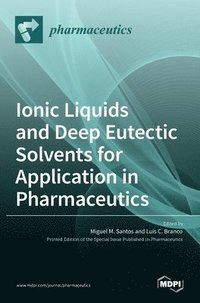 bokomslag Ionic Liquids and Deep Eutectic Solvents for Application in Pharmaceutics