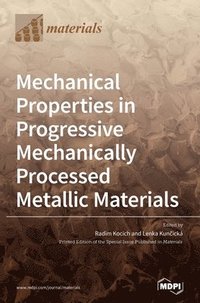 bokomslag Mechanical Properties in Progressive Mechanically Processed Metallic Materials