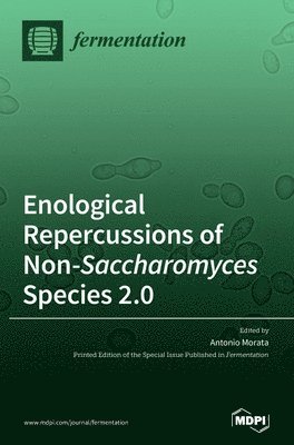 Enological Repercussions of Non-Saccharomyces Species 2.0 1