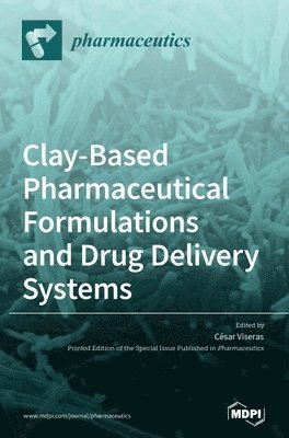 Clay-Based Pharmaceutical Formulations and Drug Delivery Systems 1