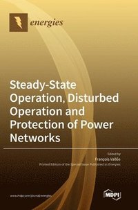 bokomslag Steady-State Operation, Disturbed Operation and Protection of Power Networks