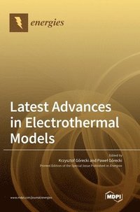 bokomslag Latest Advances in Electrothermal Models